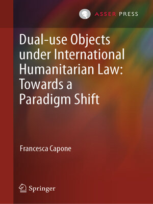 cover image of Dual-use Objects under International Humanitarian Law